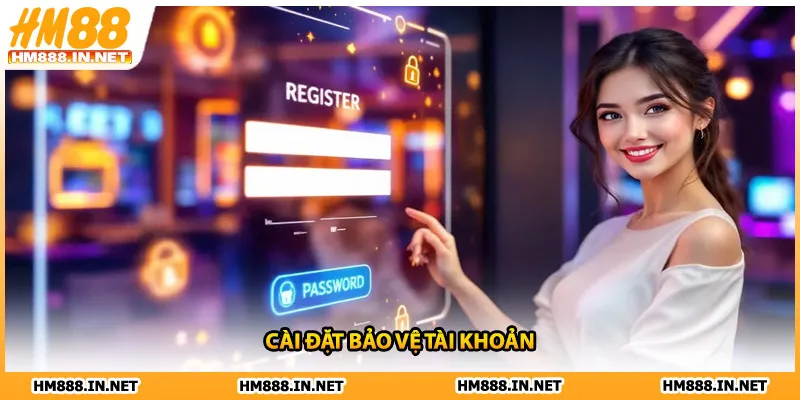 Cài đặt bảo vệ tài khoản