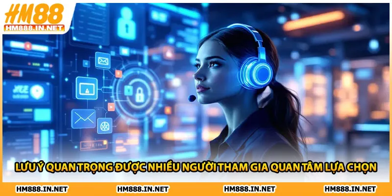 Lưu ý quan trọng được nhiều người tham gia quan tâm lựa chọn